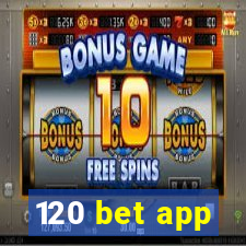 120 bet app